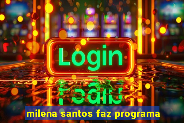 milena santos faz programa